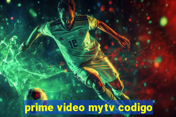 prime video mytv codigo